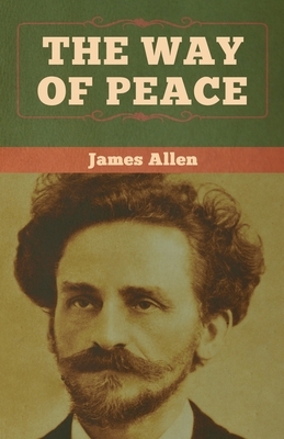 The Way of Peace by James Allen