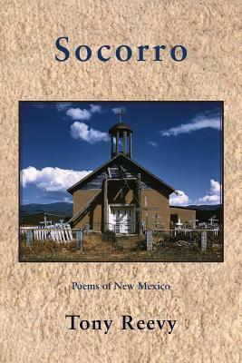 Socorro: Poems of New Mexico by Tony Reevy