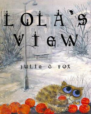 Lola's View by Julie G. Fox