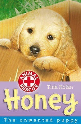 Honey: The Unwanted Puppy by Tina Nolan
