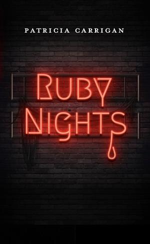 Ruby Nights by Patricia Carrigan, Patricia Carrigan