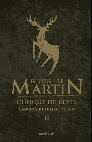 Choque de reyes by George R.R. Martin, George R.R. Martin