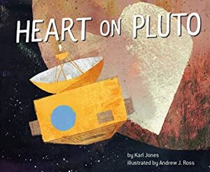 Heart on Pluto by Andrew J. Ross, Karl Jones