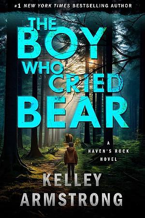 The Boy Who Cried Bear by Kelley Armstrong