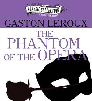 The Phantom of the Opera by Gaston Leroux