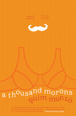 A Thousand Morons by Quim Monzó, Peter Bush