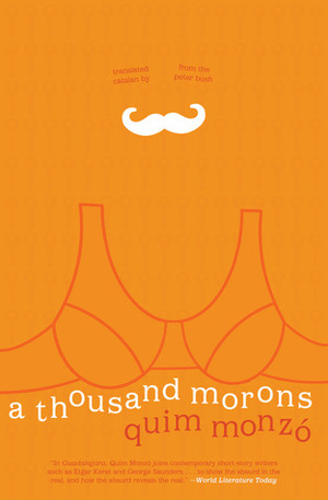 A Thousand Morons by Quim Monzó, Peter Bush