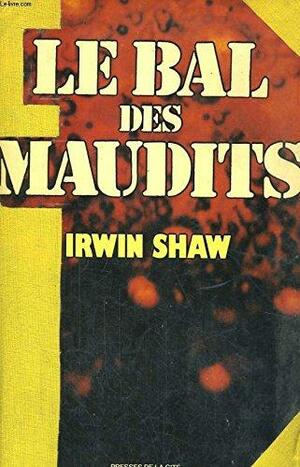 Le bal des maudits by Irwin Shaw