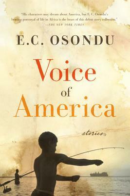 Voice of America: Stories by E. C. Osondu