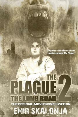The Plague 2: The Long Road by Emir Skalonja