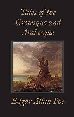 Tales Of The Grotesque and Arabesque by Edgar Allan Poe