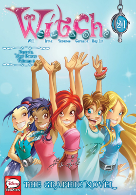 W.I.T.C.H.: The Graphic Novel, Part VII. New Power, Vol. 2 by Alessandro Barbucci, Elisabetta Gnone, Barbara Canepa