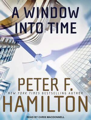 A Window Into Time by Peter F. Hamilton