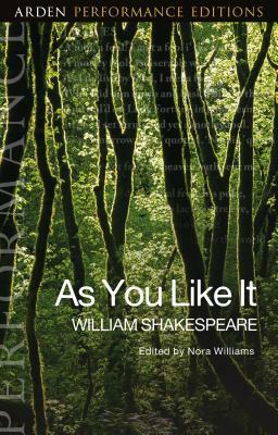 As You Like It: Arden Performance Editions by William Shakespeare
