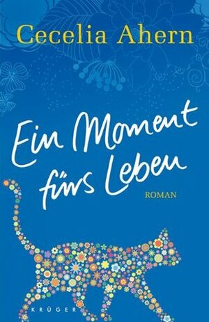 Ein Moment fürs Leben by Cecelia Ahern