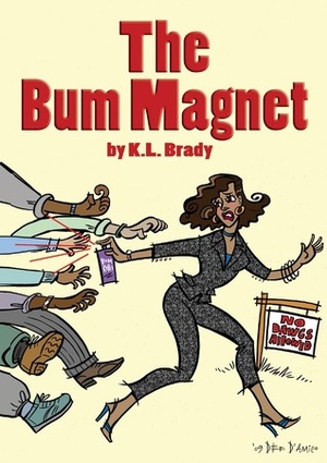 The Bum Magnet by K.L. Brady