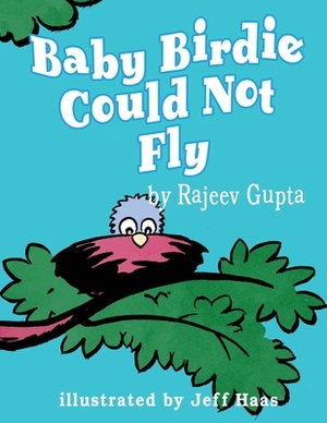 Baby Birdie Could Not Fly by Rajeev Gupta