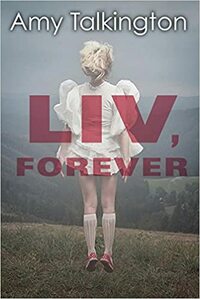 Liv, Forever by Amy Talkington