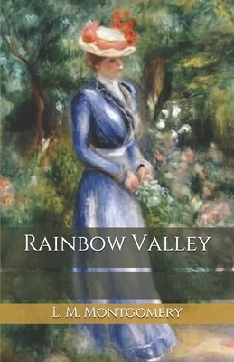 Rainbow Valley by L.M. Montgomery