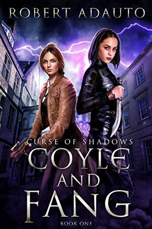 Coyle and Fang: Curse of Shadows by Amanda Bidnall, Robert Adauto III