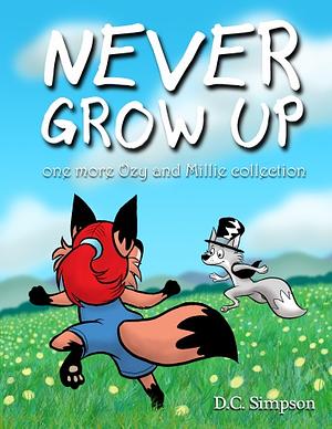 Never Grow Up: One More Ozy and Millie Collection by Dana Simpson