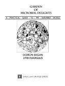 Garden of Microbial Delights: A Practical Guide to the Subvisible World by Lynn Margulis, Dorion Sagan