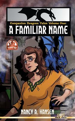 Companion Dragons Tales Volume One: A Familiar Name by Nancy A. Hansen