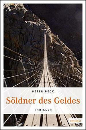 Söldner des Geldes by Peter Beck