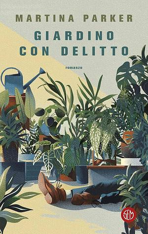 Giardino con delitto by Martina Parker