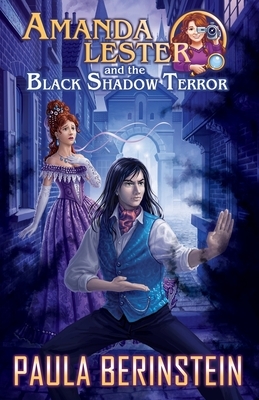 Amanda Lester and the Black Shadow Terror by Paula Berinstein