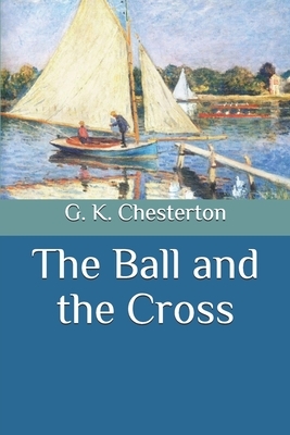 The Ball and the Cross by G.K. Chesterton