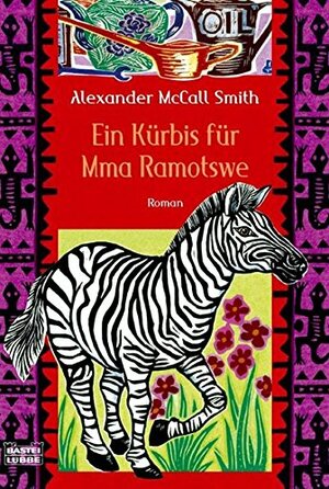 Ein Kürbis Für Mma Ramotswe Roman by Alexander McCall Smith