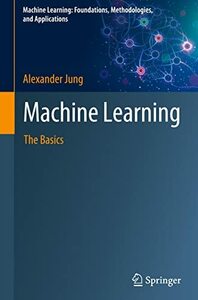 Machine Learning: The Basics by Alexander Jung
