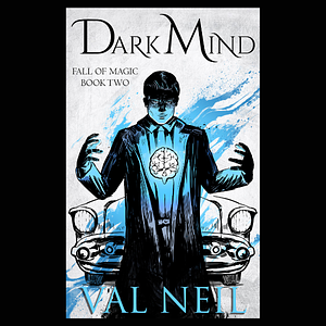 Dark Mind: A 1950s Dark Urban Fantasy by Val Neil