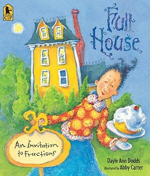Full House: An Invitation to Fractions by Dayle Ann Dodds