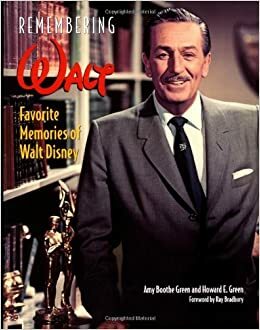 Remembering Walt: Favorite Memories of Walt Disney by Howard E. Green