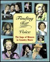 Finding Her Voice: The Saga of Women in Country Music by Robert K. Oermann, Mary A. Bufwack