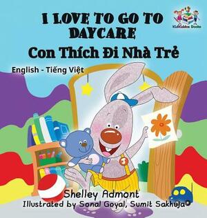 I Love to Go to Daycare: English Vietnamese Bilingual Children's Book by Kidkiddos Books, Shelley Admont