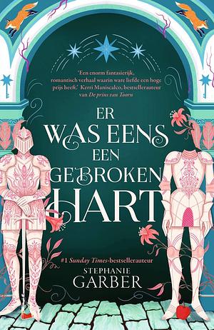 Er was eens een gebroken hart by Stephanie Garber