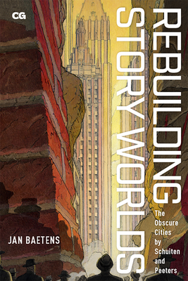 Rebuilding Story Worlds: The Obscure Cities by Schuiten and Peeters by Jan Baetens
