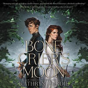 Bone ​Crier’s Moon by Kathryn Purdie