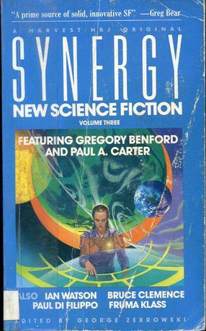 Synergy, New Science Fiction, Volume 3 by Paul Di Filippo, Paul A. Carter, Gregory Benford, Ian Watson, George Zebrowski, Bruce Clemence, Fruma Klass