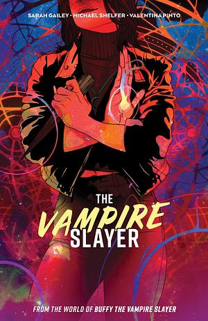 The Vampire Slayer, Vol. 1 by Sarah Gailey