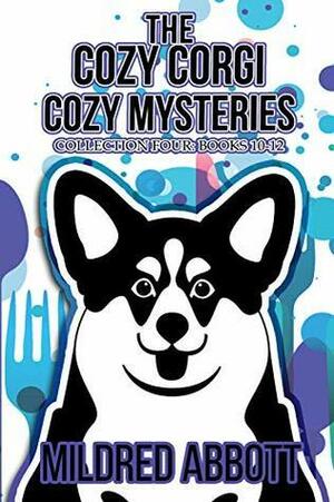 The Cozy Corgi Cozy Mysteries, Collection Four by Mildred Abbott