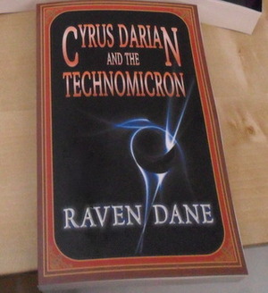 Cyrus Darian And The Technomicron by Raven Dane