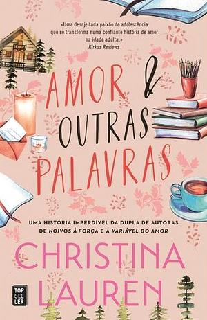 Amor e Outras Palavras by Christina Lauren