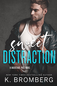 Sweet Distraction by K. Bromberg