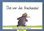 Det var det fräckaste! by Wolf Erlbruch, Werner Holzwarth, Eva Vidén