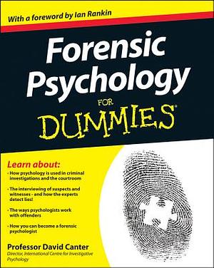 Forensic Psychology for Dummies by David Canter