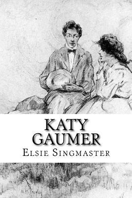 Katy Gaumer by Elsie Singmaster